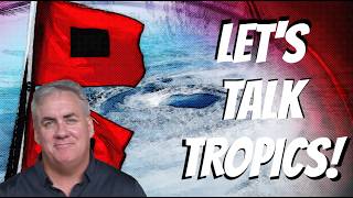 Let's Talk Tropics! August 3, 2026
