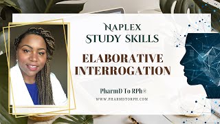 Naplex Study Skills Toolkit | Elaborative Interrogation