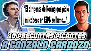 GONZALO CARDOZO EN 10 PREGUNTAS PICANTES SOBRE RACING | ¿QUIÉN PIDIÓ QUE LO RAJEN + GAGO, LA COPA..