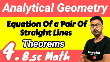 Analytical Geometry 2D | Pair of Straight Lines | B.Sc Math | Theorem