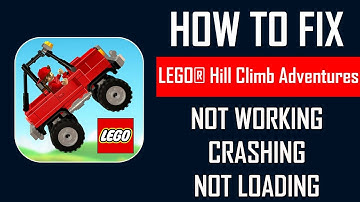 Fix LEGO Hill Climb Adventures App Not Working, Crashing, Keep Stopping Or Stuck On Loading Screen