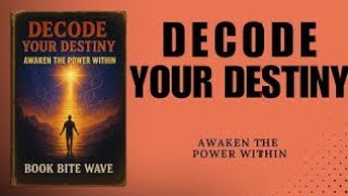 Decode Your Destiny: Awaken the Power Within (Audiobook)