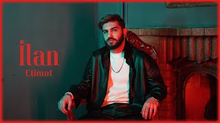 Etimat - “İlan” (Prod. by DENOR)