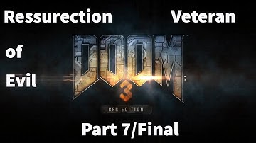 DooM 3 BFG Resurrection of Evil [Veteran Difficulty] - Part 7/Final