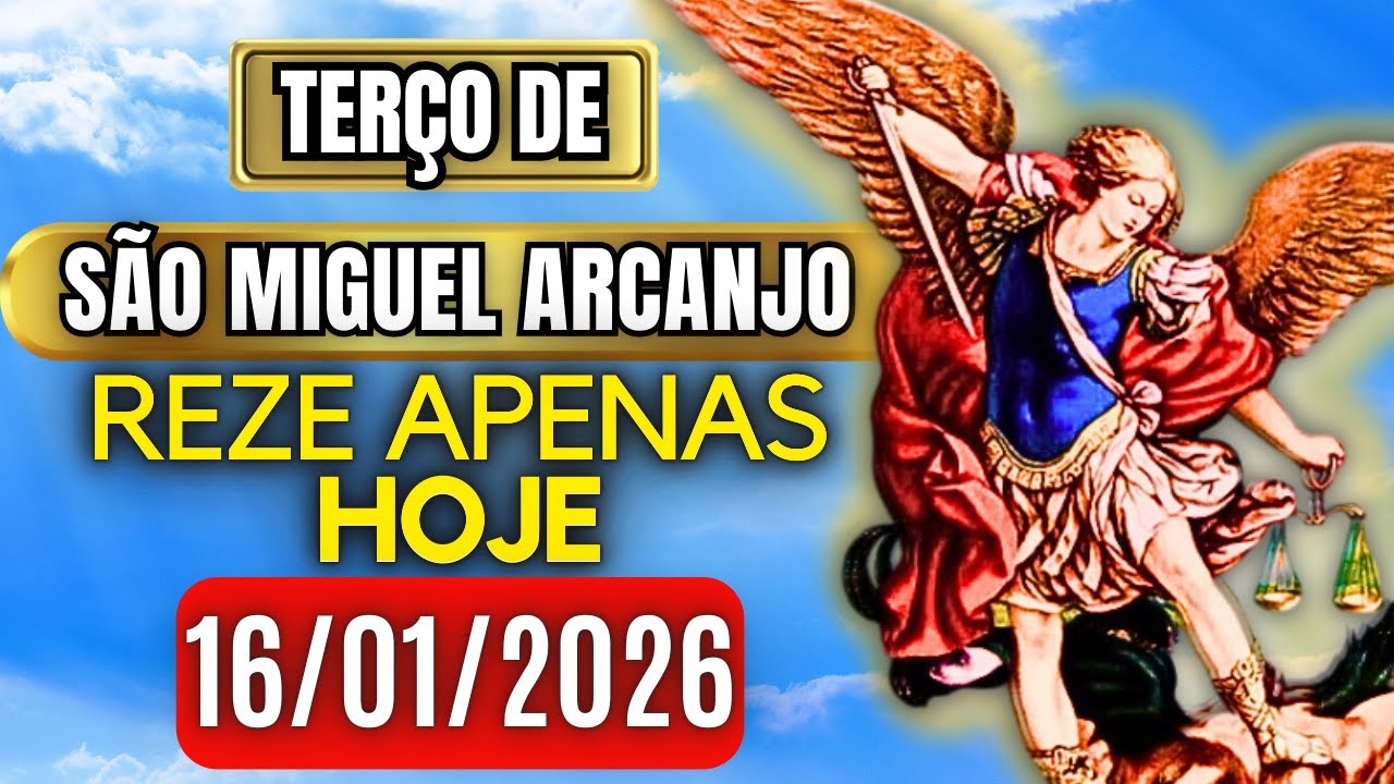 Terço Poderoso de São Miguel SEXTA 16/01/2026 PROTEÇÃO NO COMBATE - Terço de Hoje. Vamos Rezar