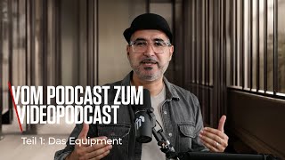 Vom Podcast zum Videopodcast - Teil 1: Das Equipment