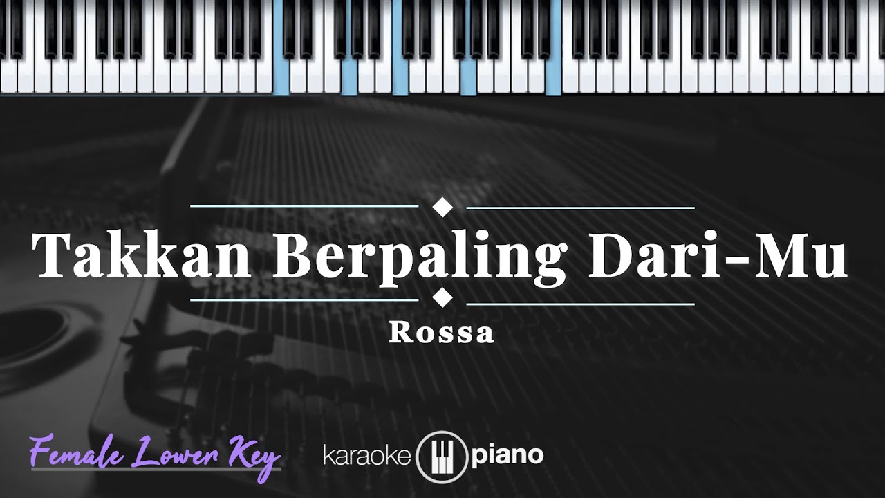 Takkan Berpaling Dari-Mu - Rossa | KARAOKE PIANO - FEMALE LOWER Takkan Berpaling Dari-Mu - Rossa | KARAOKE PIANO - FEMALE LOWER