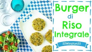Burger di Riso Integrale con Verdure | Ricetta Vegan e Gluten Free | 55Winston55