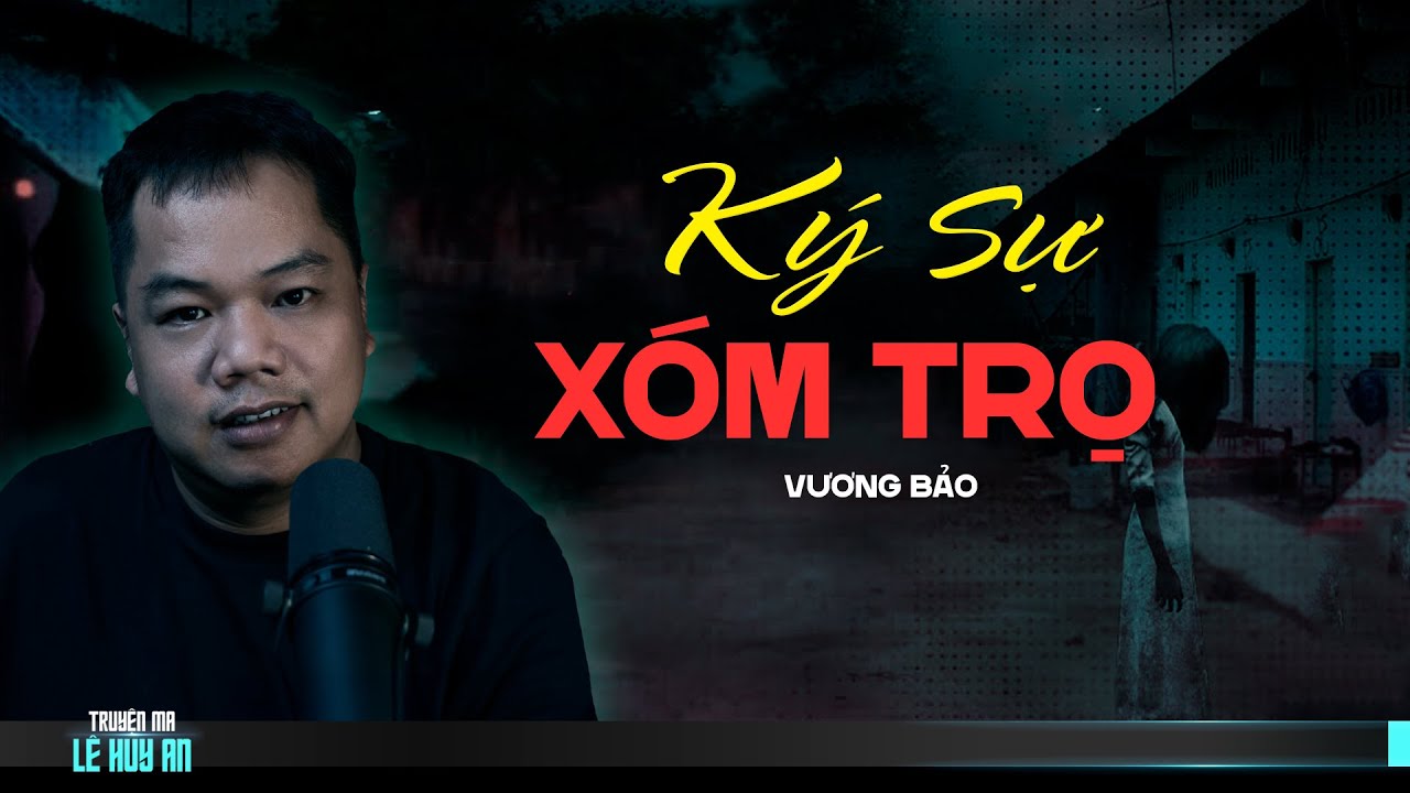 Nghe truyện ma  KÝ SỰ XÓM TRỌ  - Bí mật xóm trọ nghèo ma ám | Truyện ma Lê Huy An