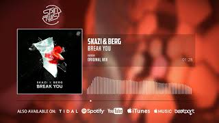 Skazi & Berg - Break You (Official Audio)