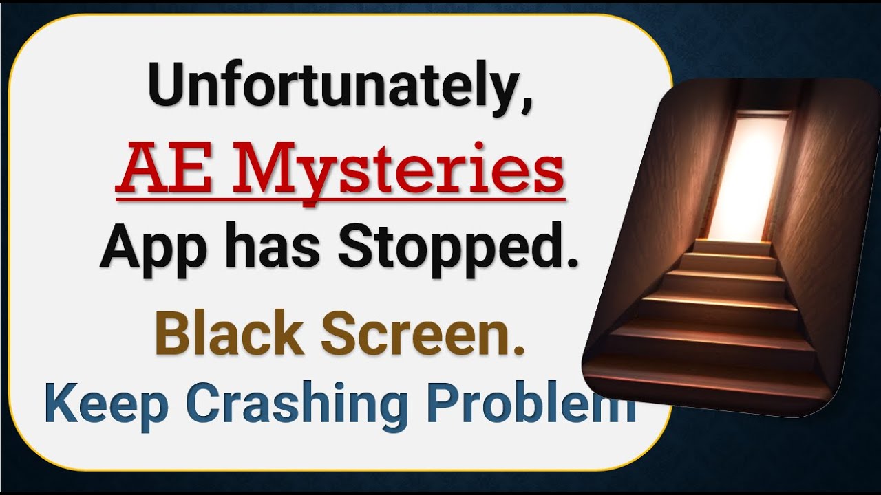 How To Fix Unfortunately, AE Mysteries App has stopped | Keeps Crashing Problem in Android