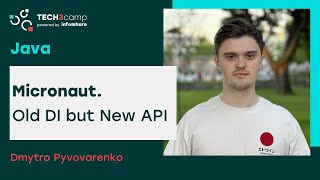 Micronaut. Old DI but New API - Dmytro Pyvovarenko | Tech3camp #102 JAVA