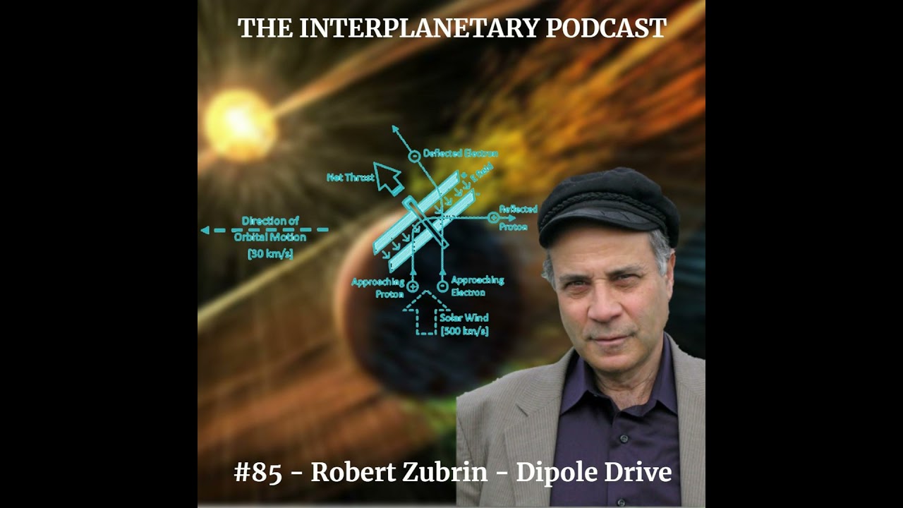 #85 - Robert Zubrin - Dipole Drive