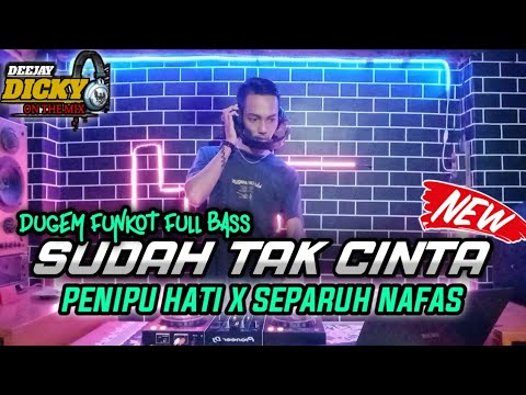 DUGEM PENIPU HATI X SUDAH TAK CINTA NEW | DJ DICKY
