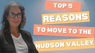 Top 5 Reasons to Move to The Hudson Valley