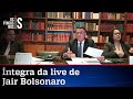 Íntegra da live de Jair Bolsonaro de 18/02/21