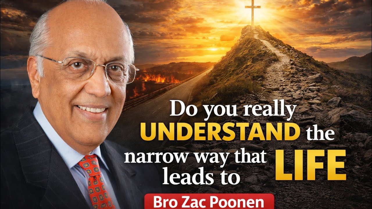 UNDERSTANDING THE NARROW WAY THAT LEADS TO LIFE || BRO ZAC POONEN 