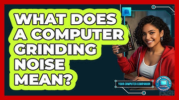 What Does A Computer Grinding Noise Mean?