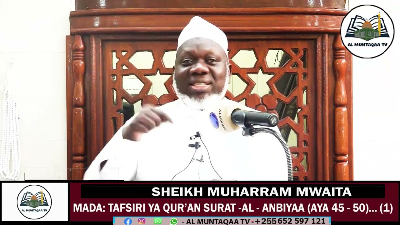 DARSA LA TAFSIRI QUR'AN MSIKITI WA KIPATA KARIAKOO DAR ES SALAAM. SURAT - AL - ANBIYAA (AYA 45-50).