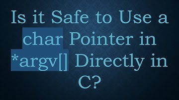 Is it Safe to Use a char Pointer in *argv[] Directly in C?