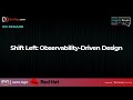 Shift Left: Observability-Driven Design