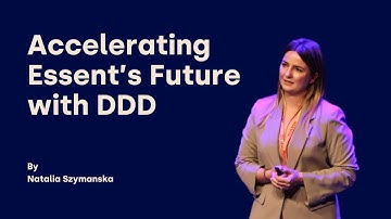 Accelerating Essent’s Future with Domain Driven Design - Natalia Szymanska - DDD Europe 2024