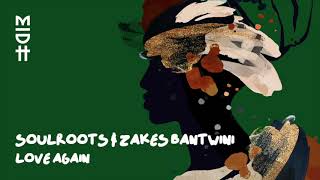 Soulroots & Zakes Bantwini - Love Again (MIDH 028) Resimi