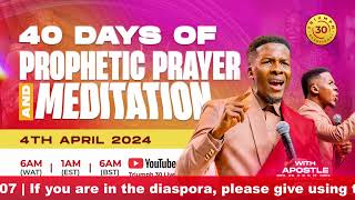 40 DAYS OF PROPHETIC PRAYER AND MEDITATION WITH APOSTLE EMMANUEL IREN | DAY 4 | 4TH APRIL