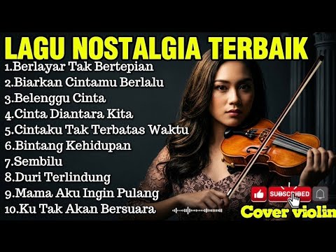 Kumpulan Lagu Nostalgia Terbaik | Cover Akustik Violin Penuh Kenangan