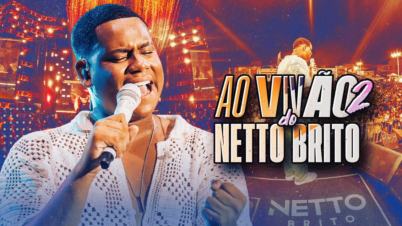 NETTO BRITO - Ao Vivão 2.0 [COMPLETO] - OFICIAL