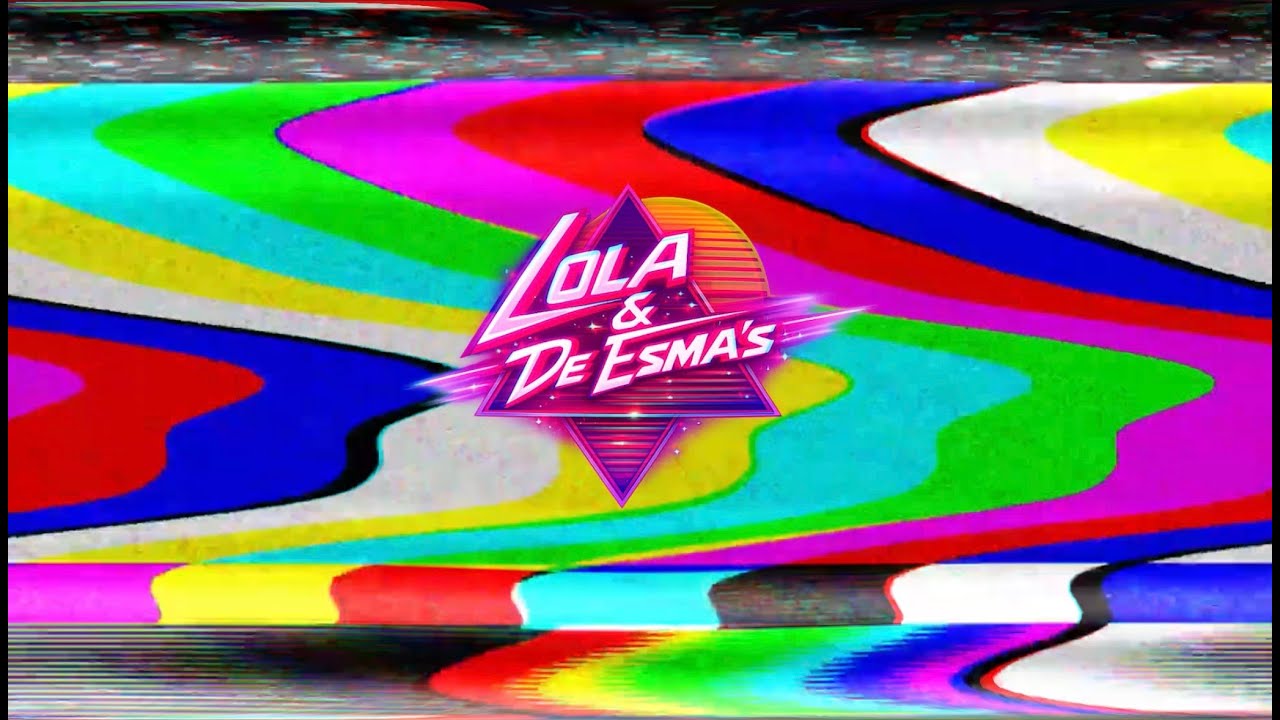 Lola & De Esma's - Elaba goi!