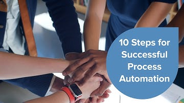 10 Steps for Successful Process Automation