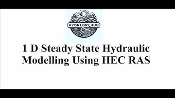 HEC-RAS Tutorial 1D Hydraulic Modeling Steady state Flow Simulation Water Surface Profiles (2/15)