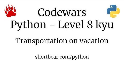 Codewars - Python - Transportation on vacation