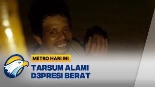 Alami D3presi Berat, Tarsum Sempat Tanyakan Kabar Istrinya