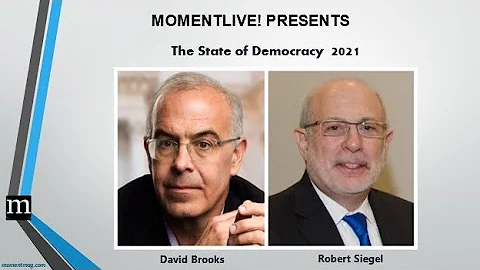 The State of Democracy 2021:  A Conversation with David Brooks and Robert Siegel