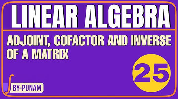 Adjoint, Cofactors and Inverse of a matrix|ONE SHOT|LINEAR ALGEBRA|Solved eg.|Statistics by Punam|