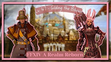 FFXIV | GC | The Immortal Flames Lv. 47 - Gilding the Bilious