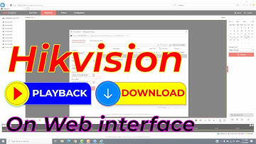 Hikvision Playback and Download on Web browser