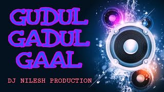 GUDUL GADUL GA CG DJ NS PRODUCTION MIXING IN THE HOUSE BY DJ NILESH PRODUCTION BMD EDITION
