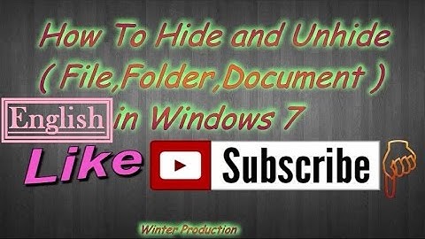 How To Hide and Unhide File,Folder,Document in Windows 7 [ English ]