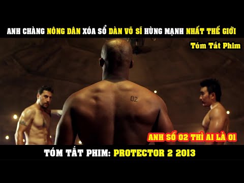 [Review Phim] Anh Chàng Nông Dân Dùng CÙI TRỎ Thần Sầu Xóa Sổ Cả Băng Đảng Võ Sĩ | Protector 2