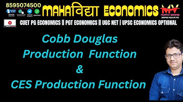 Cobb Douglas Production Function | ces production Function |#pgteconomics #economics #ugcnet