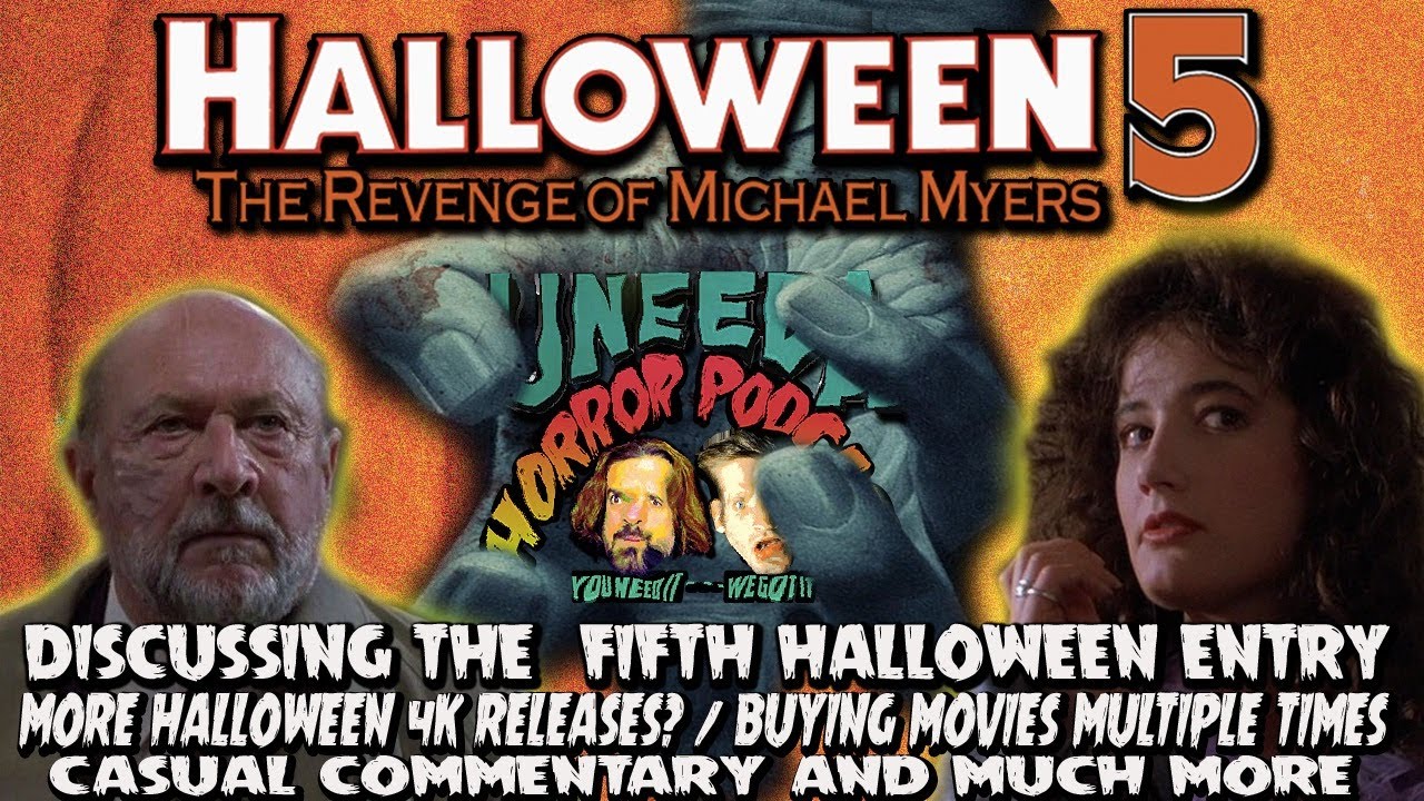 Uneeda Horror Podcast Episode 46 | Halloween 5 Deep Dive | More Halloween 4k's coming out? |