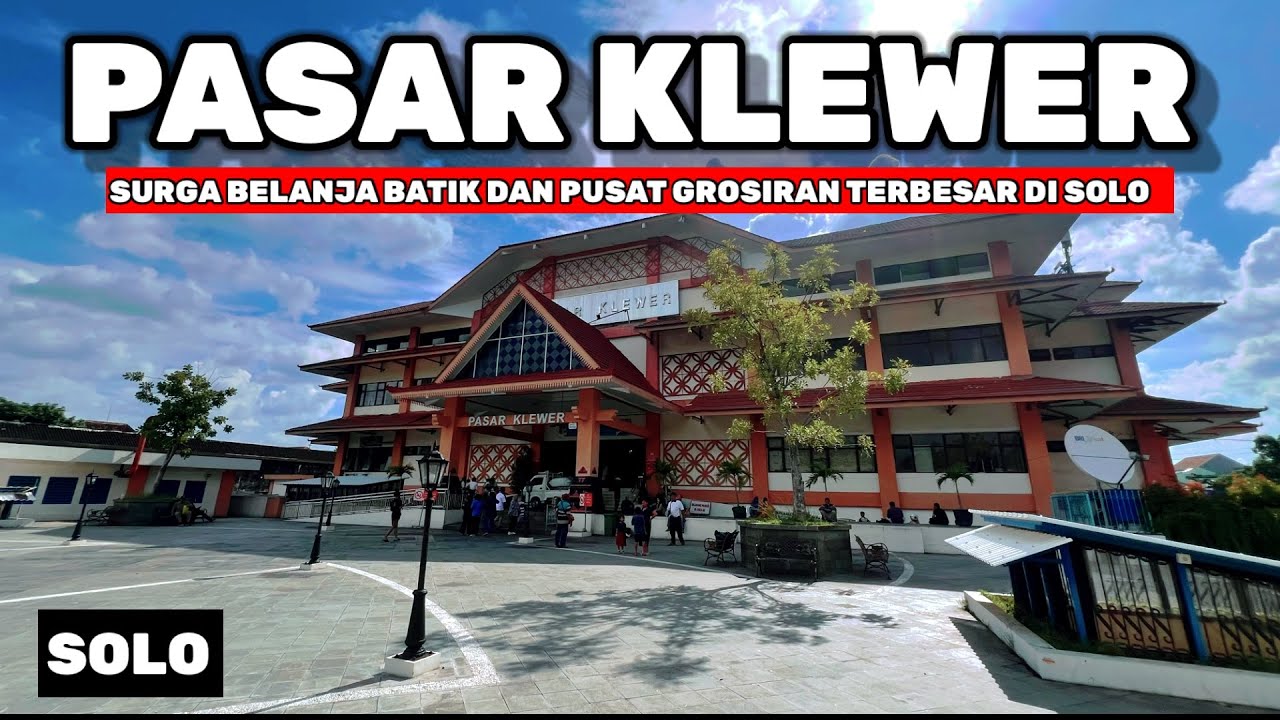 PASAR KLEWER SOLO - GROSIR PAKAIAN DAN PUSAT PERBELANJAAN KAIN BATIK DI KOTA SURAKARTA