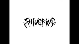Shivering - Provoking Ruthlessness