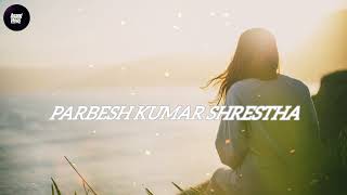 Prabesh Kumar Shrestha - Darauchha Mann [Official Lyrical Video] Prod. Foeseal