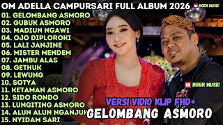 OM ADELLA CAMPURSARI FULL ALBUM 2026 | GELOMBANG ASMORO - GUBUK ASMORO - LALI JANJINE
