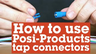 كيفية الاستفادة من سلك باستخدام موصلات حنفية Posi-Products | كروتشفيلد
