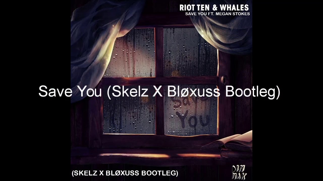 Save You (Skelz X Bløxuss Bootleg)🇳🇮